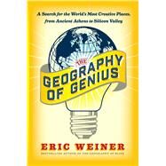 The Geography of Genius by Weiner, Eric, 9781451691658
