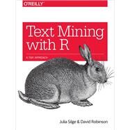 Text Mining With R by Silge, Julia; Robinson, David, 9781491981658