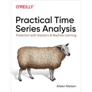 Practical Time Series Analysis by Nielsen, Aileen, 9781492041658