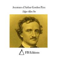 Aventures Darthur Gordon Pym by Poe, Edgar Allan; Baudelaire, Charles; FB Editions, 9781503091658