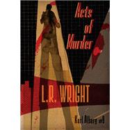 Acts of Murder Karl Alberg #9 by Wright, LR, 9781631941658