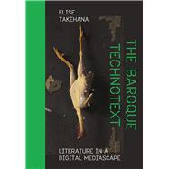 The Baroque Technotext by Takehana, Elise, 9781789381658