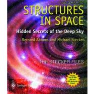 Structures in Space : Hidden Secrets of the Deep Sky by Abrams, Bernard, 9781852331658