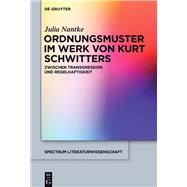 Ordnungsmuster Im Werk Von Kurt Schwitters by Nantke, Julia, 9783110521658