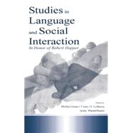 Studies in Language and Social Interaction: In Honor of Robert Hopper by Glenn,Phillip J., 9780415761659