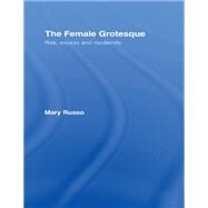 The Female Grotesque by Russo, Mary, 9780415901659