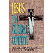 Jesus in Global Contexts by Pope-Levison, Priscilla; Levison, John R., 9780664251659