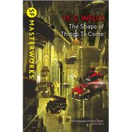 The Shape of Things to Come by Wells, H.G., 9781473221659