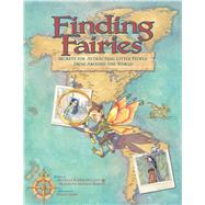 Finding Fairies Secrets for Attracting Little People from Around the World by McCann, Michelle Roehm; Monson-Burton, Marianne; Hohn, David, 9781571781659
