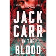 In the Blood A Thriller by Carr, Jack, 9781982181659