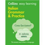 Collins Easy Learning Italian  Easy Learning Italian Grammar and Practice by Collins Dictionaries, 9780008141660
