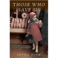 Those Who Save Us by Blum, Jenna, 9780156031660