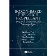 Boron-based Fuel-rich Propellant by Pang, Weiqiang, 9780367141660