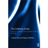 The Confessing Society: Foucault, Confession and Practices of Lifelong Learning by Fejes; Andreas, 9780415581660