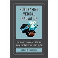 Purchasing Medical Innovation by Robinson, James C., 9780520281660