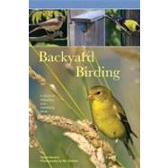 Backyard Birding : A Guide to Attracting and Identifying Birds by Minetor, Randi; Minetor, Nic, 9780762771660