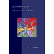 Chaos And Cosmos by Lang, Karen, 9780801441660