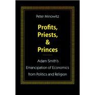 Profits, Priests, and Princes by Minowitz, Peter, 9780804721660