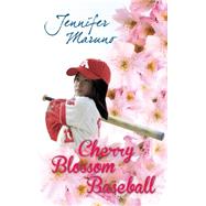 Cherry Blossom Baseball by Maruno, Jennifer, 9781459731660
