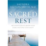 Sacred Rest by Dr. Saundra Dalton-Smith, 9781478921660
