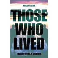 Those Who Lived by Crewe, Megan, 9781503111660
