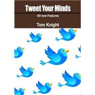 Tweet Your Minds by Knight, Tom, 9781505641660