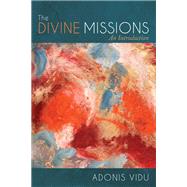 The Divine Missions by Adonis Vidu, 9781725281660