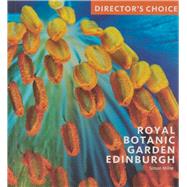 Director's Choice Royal Botanic Garden Edinburgh by Milne, Simon, 9781785511660