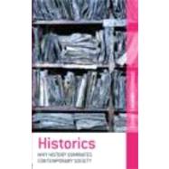Historics: Why History Dominates Contemporary Society by L. Davies; Martin, 9780415261661