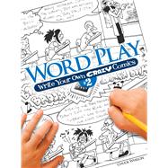Word Play: Write Your Own Crazy Comics #2 by Whelon, Chuck, 9780486481661