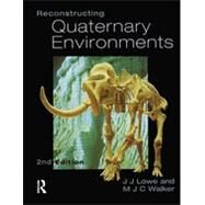 Reconstructing Quaternary Environments by Lowe, John J.; Lowe, J.J.; Walker, M.J.C., 9780582101661