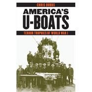 America's U-Boats by Dubbs, Chris, 9780803271661
