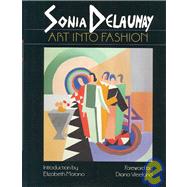 Sonia Delaunay Art into Fashion by Delaunay, Sonia; Morano, Elizabeth; Vreeland, Diana, 9780807611661