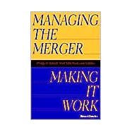 Managing the Merger : Making It Work by Mirvis, Philip H.; Marks, Mitchell Lee, 9781587981661