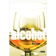 Alcohol A Social and Cultural History by Holt, Mack, 9781845201661