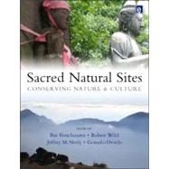Sacred Natural Sites by Verschuuren, Bas; Wild, Robert; McNeely, Jeffrey; Oviedo, Gonzalo, 9781849711661
