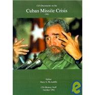 CIA Documents on the Cuban Missile Crisis 1962 by McAuliffe, Mary S., 9781931641661
