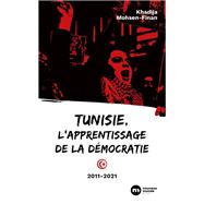 Tunisie, l'apprentissage de la dmocratie by Khadija Mohsen-Finan, 9782380941661