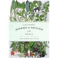 Culinary Herbs & Spices of the World by Van Wyk, Ben-Erik, 9780226091662