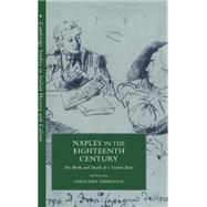 Naples in the Eighteenth Century: The Birth and Death of a Nation State by Edited by Girolamo Imbruglia, 9780521631662