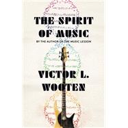 The Spirit of Music The Lesson Continues by Wooten, Victor L., 9780593081662