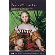 Tales and Trials of Love by Flore, Jeanne; Peebles, Kelly Digby; Finch, Marta Rijn, 9780772721662