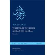 Virtues of the Imam Ahmad Ibn Hanbal by Al-Jawzi, Ibn; Cooperson, Michael, 9780814771662