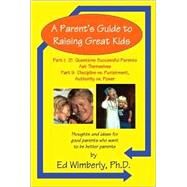 A Parent's Guide to Raising Great Kids by Wimberly, Ed, 9780972871662