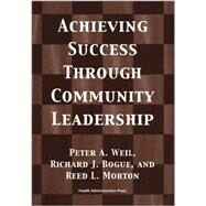 Achieving Success Through Community Leadership by Weil, Peter, 9781567931662