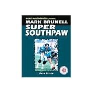 Mark Brunnell : Super Southpaw,Sports Publishing Inc,9781582611662