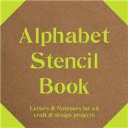 Alphabet Stencil Book Letters & Numbers for all Craft & Design Projects by Batsford, 9781849941662