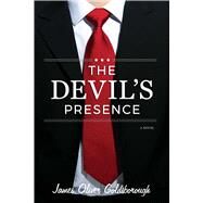 The Devil's Presence: A Novel by James Oliver Goldsborough, 9781947951662