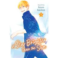 A Star Brighter than the Sun, Vol. 1 by Kawahara, Kazune, 9781974751662