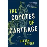 The Coyotes of Carthage by Wright, Steven, 9780062951663